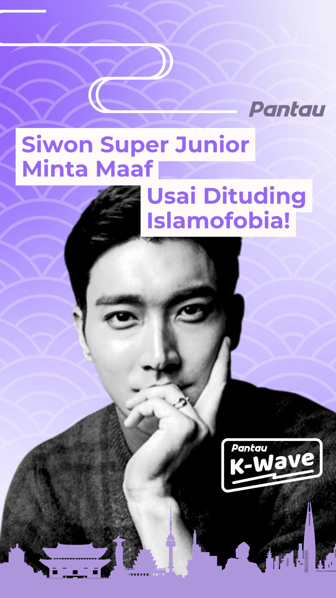 SIWON SUPER JUNIOR MINTA MAAF USAI DITUDING ISLAMOFOBIA!