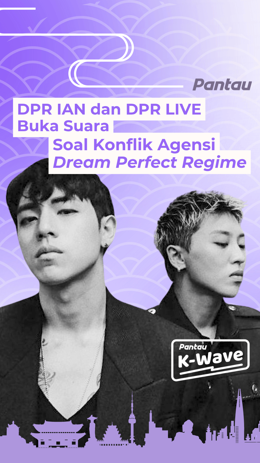 DPR IAN DAN DPR LIVE BUKA SUARA SOAK KONFLIJ AGENSI DREAM PERFECT REGIME