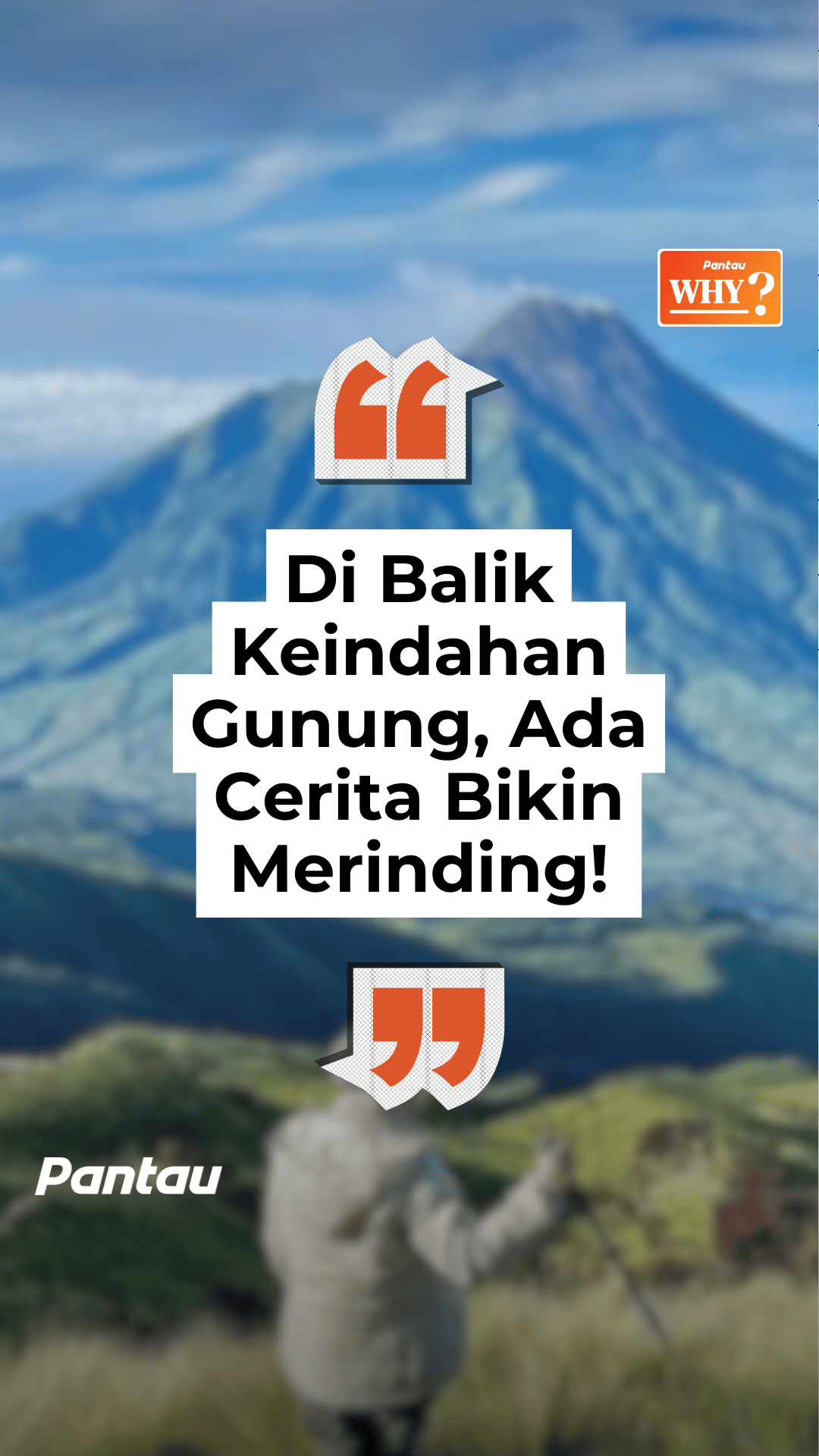 DI BALIK KEINDAHAN GUNUNG, ADA CERITA BIKIN MERINDING!