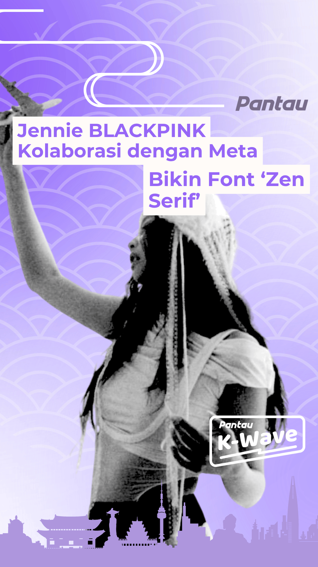 JENNIE BLACKPINK KOLABORASI DENGAN META BIKIN FONT ‘ZEN SERIF’