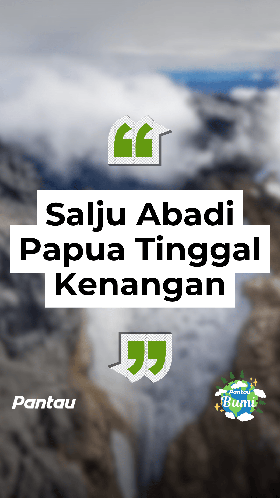 SALJU ABADI PAPUA TINGGAL KENANGAN