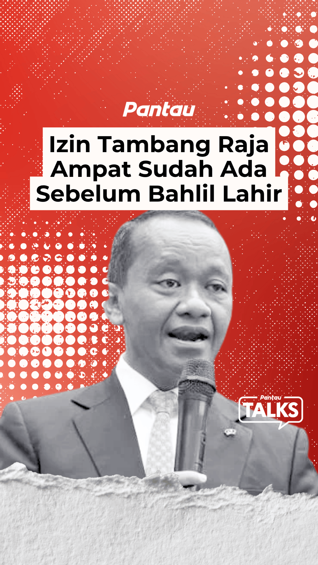 IZIN TAMBANG RAJA AMPAT SUDAH ADA SEBELUM BAHLIL LAHIR