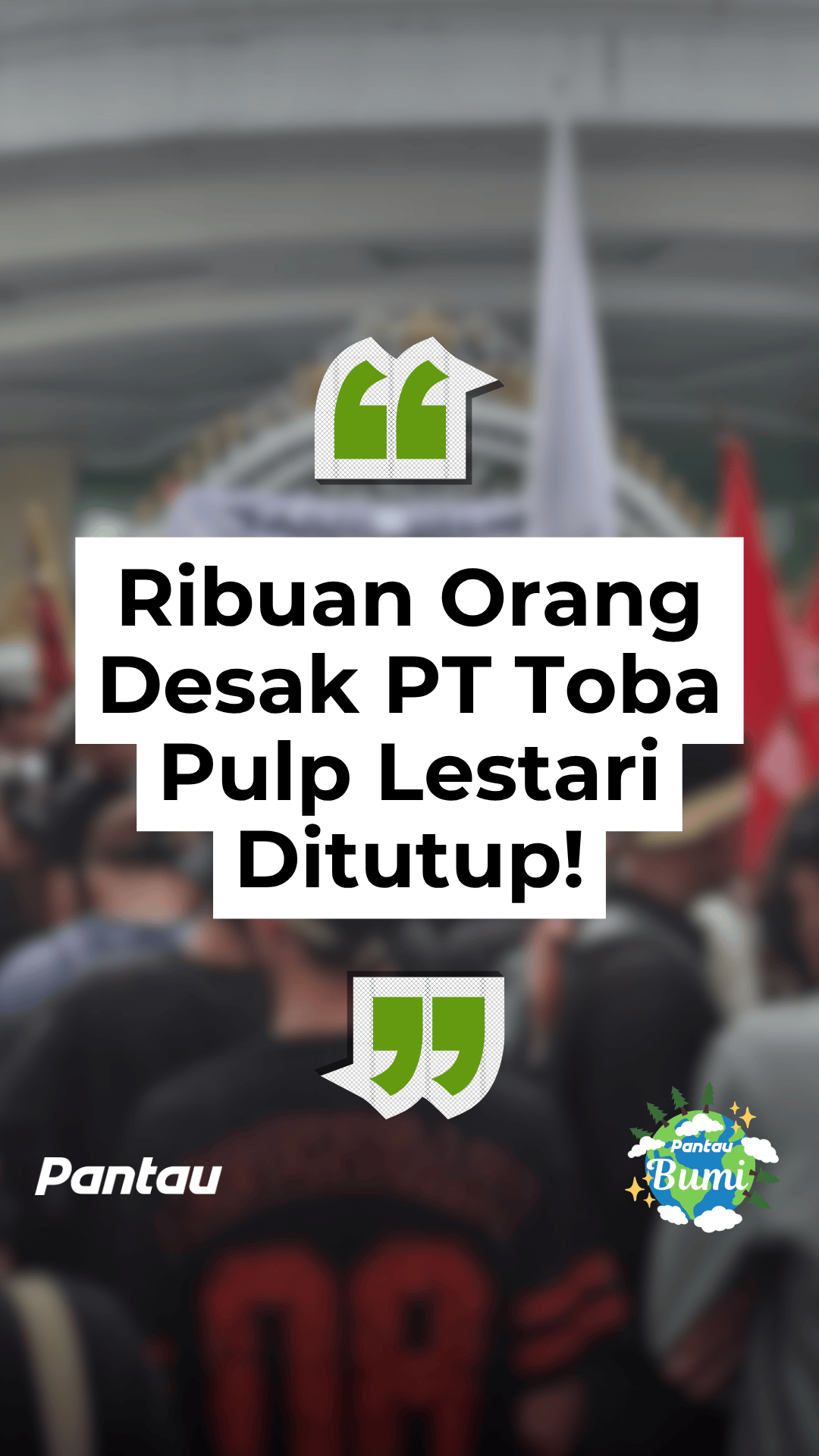 RIBUAN ORANGE DESAK PT TOBA PULP LESTARI DITUTUP!