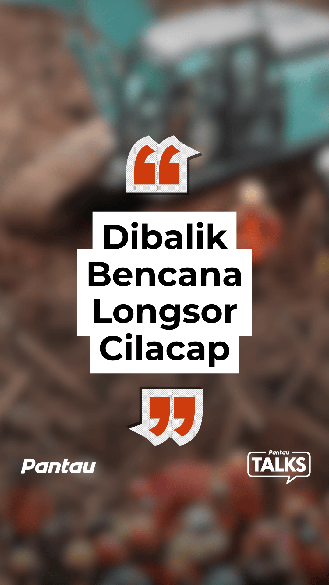 DIBALIK BENCANA LONGSOR CILACAP
