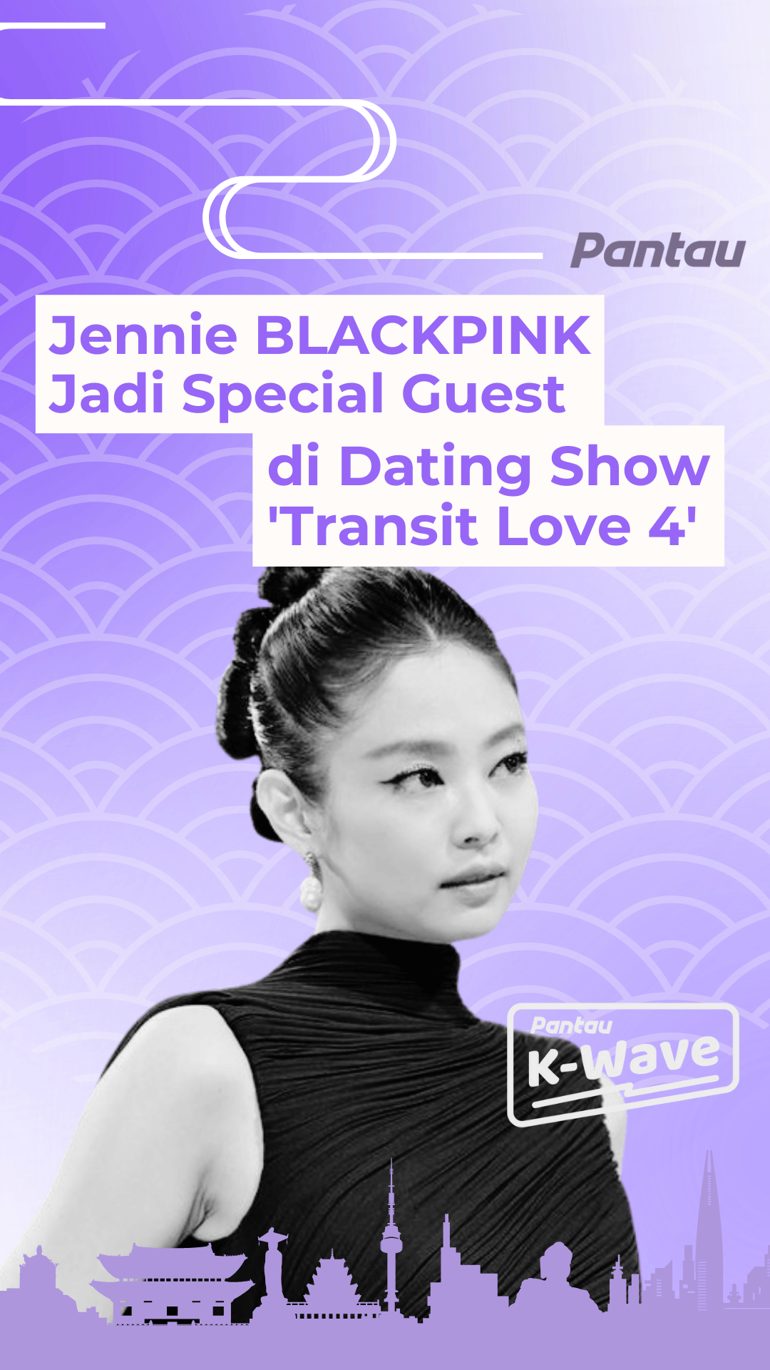 JENNIE BLACKPINK JADI SPECIAL GUEST DI DATING SHOW TRANSIT LOVE 4