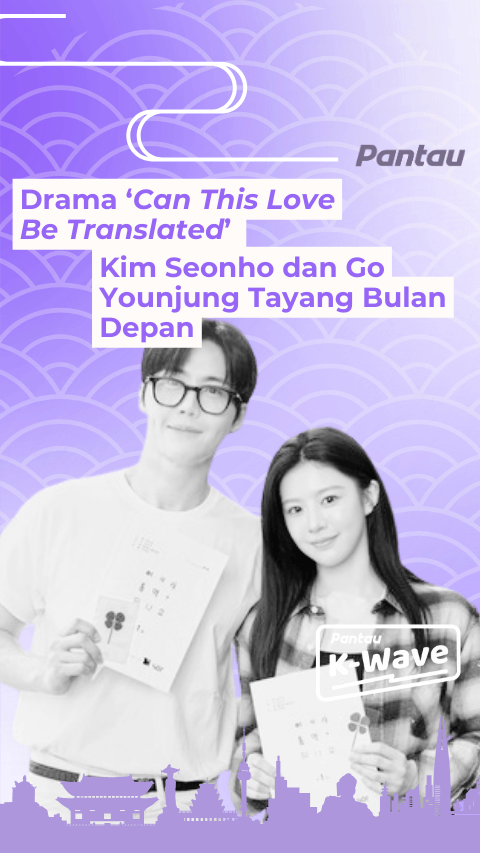 DRAMA ,CAN THIS LOVE BE TRANSLATED’ KIM SEONHO DAN GO YOUNJUNG TAYANG BULAN DEPAN