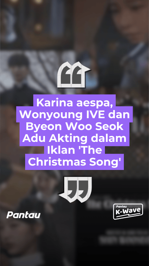KARINA AESPA, WONYOUNG IVE DAN BYEON WOO SEOK ADU AKTING DALAM IKLAN ‘THE CHRISTMAS SONG’