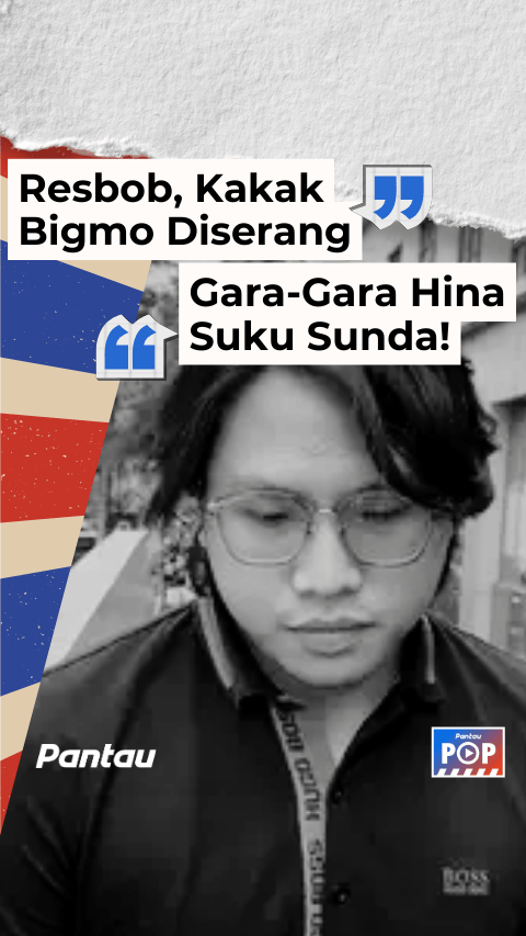 RESBOB, KAKAK BIGMO DISERANG GARA-GARA HINA SUKU SUNDA!