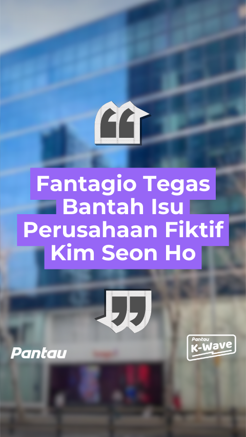FANTAGIO TEGAS BANTAH ISU PERUSAHAAN FIKTIF KIM SEON HO