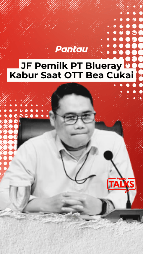 JF PEMILIK PT BLUERAY KABUR SAAT OTT BEA CUKAI