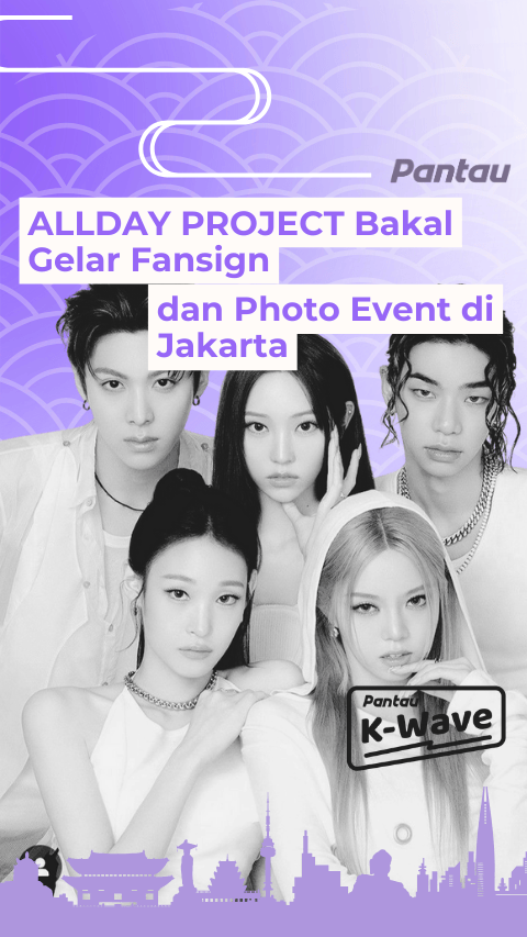 ALLDAY PROJECT BAKAL GELAR FANSIGN DAN PHOTO EVENT DI JAKARTA