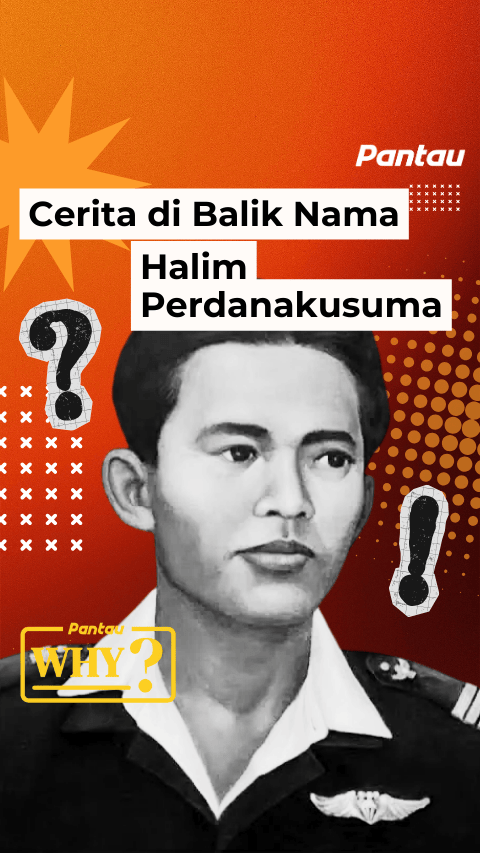 CERITA DI BALIK NAMA HALIM PERDANAKUSUMA