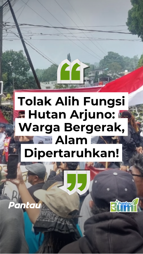 TOLAK AHLI FUNGSI HUTAN ARJUNO