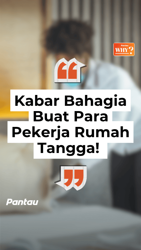 KABAR BAHAGIA BUAT PARA PEKERJA RUMAH TANGGA