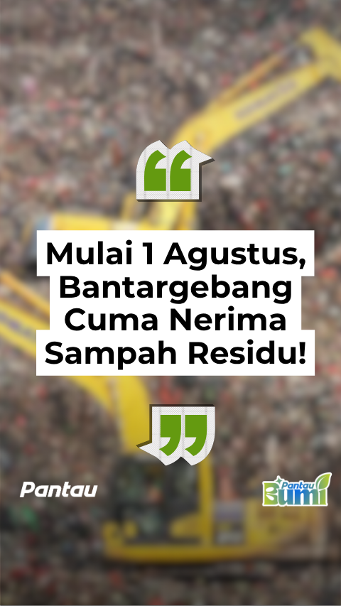 BANTAR GERBANG CUMA NERIMA SAMPAH RESIDU