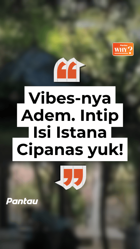 VIBESNYA ADEM. INTIP ISTANA CIPANAS YUK
