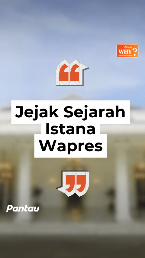 JEJAK SEJARAH ISTANA WAPRES