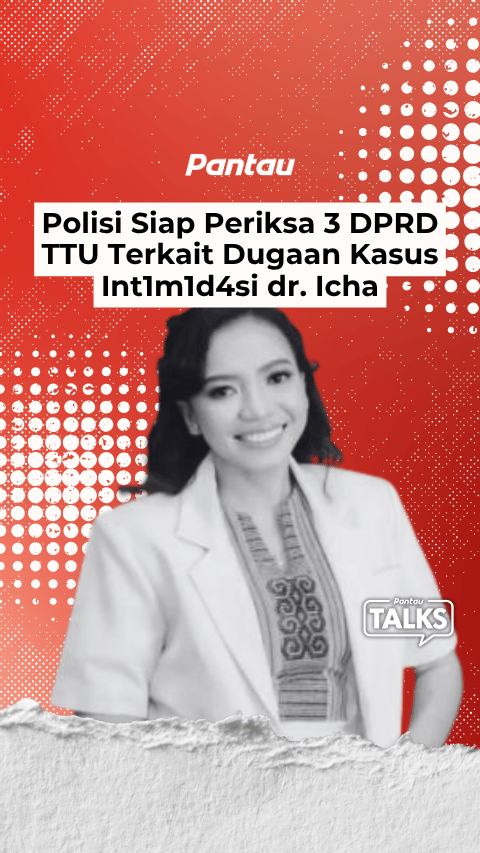 POLISI SIAP PERIKSA 3 DPRD TTU TERKAIT DUGAAN KASUS INTIMIDASI DR ICHA