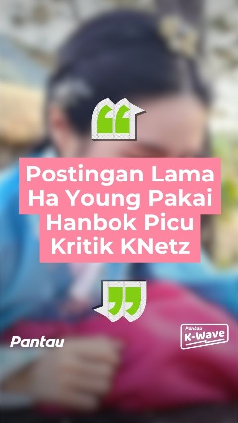 POSTINGAN LAMA HA YOUNG PAKAI HANBOK PICU KRITIK KNETZ