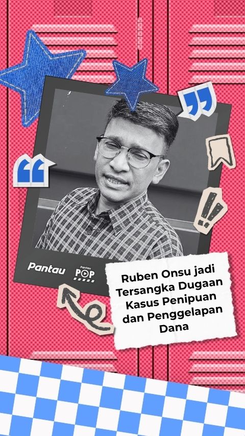 RUBEN ONSU JADI TERSANGKA DUGAAN KASUS PENIPUAN DAN PENGGELAPAN DANA