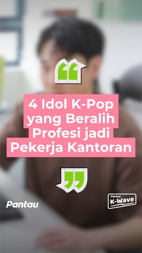 4 IDOL KPOP YANG BERALIH PROFESI JADI PEKERJA KANTORAN