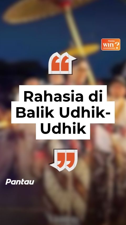 RAHASIA DI BALIK UDHIK-UDHIK