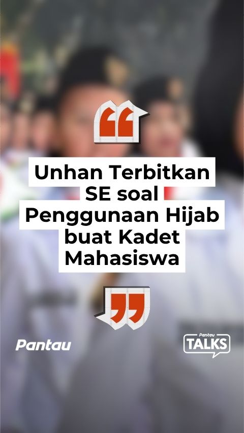 UNHAN TERBITKAN SE SOAL PENGGUNAN HIJAB BUAT KADET MAHASISWA