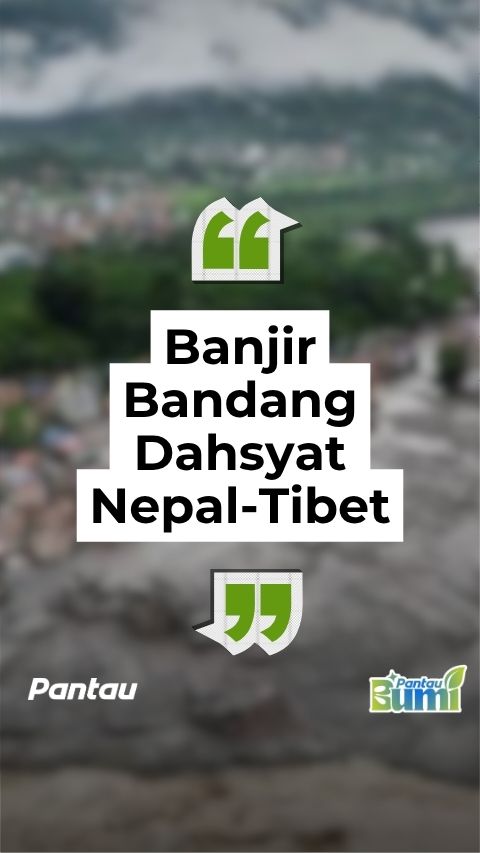 BANJIR BANDANG DAHSYAT NEPAL - TIBET