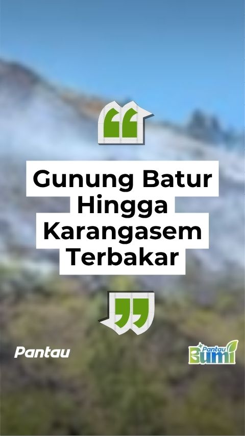 GUNUNG BATUR HINGGA KARANGASEM TERBAKAR