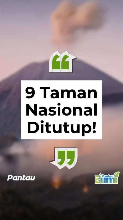 9 TAMAN NASIONAL DITUTUP