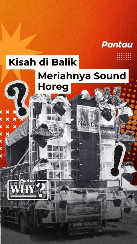 KISAH DI BALIK MERIAHNYA SOUND HOREG