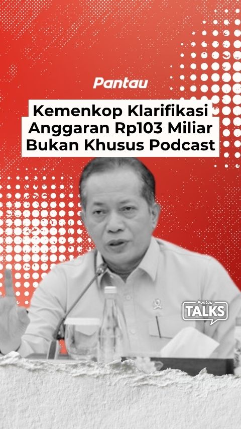 KEMENKOP KLARIFIKASI ANGGARAN RP.103 MILIAR BUKAN KHUSUS PODCAST