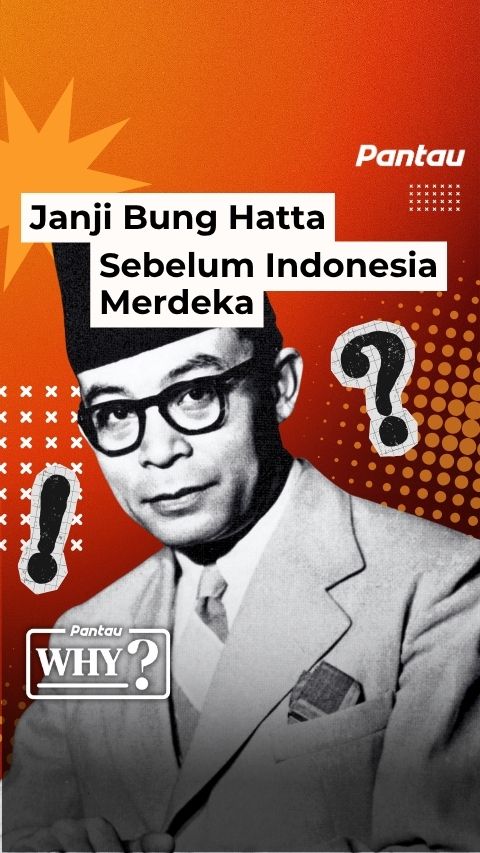 JANJI BUNG HATTA SEBELUM INDONESIA MERDEKA