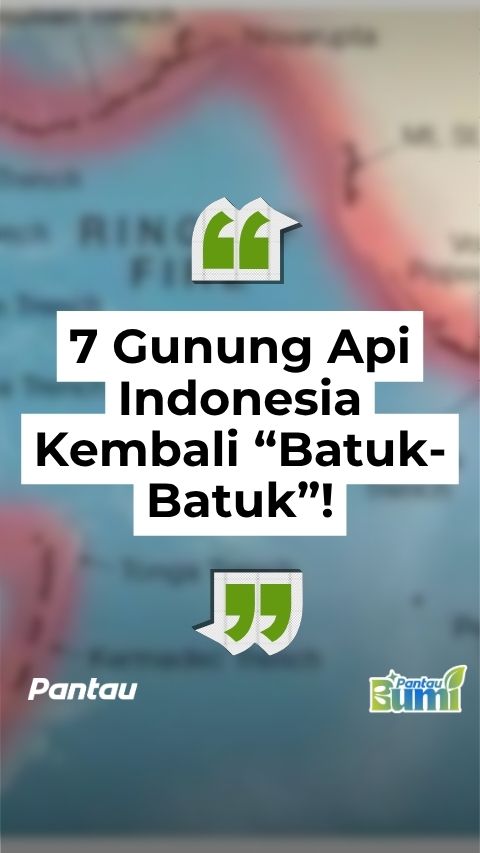 7 GUNUNG API INDONESIA KEMBALI BATUK BATUK