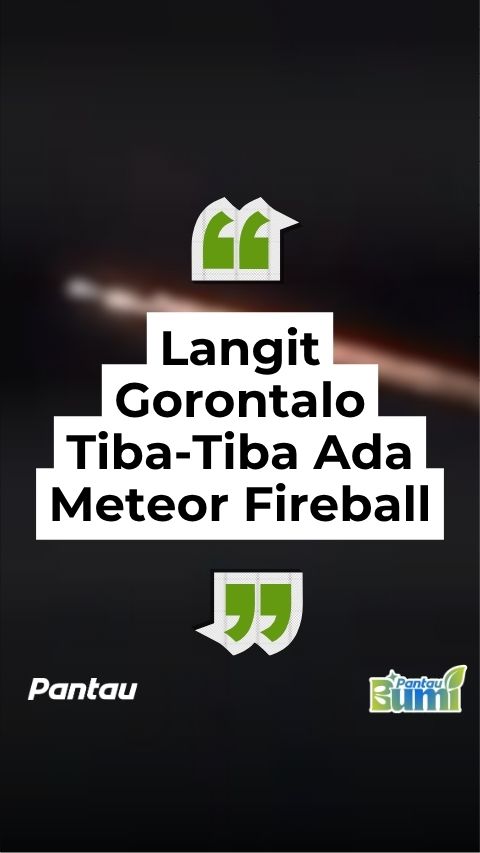 LANGIT GORONTALO TIBA TIBA ADA METEOR FIREBALL