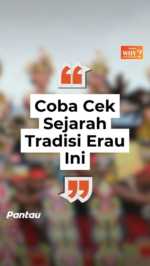 COBA CEK SEJARAH TRADISI ERAU INI