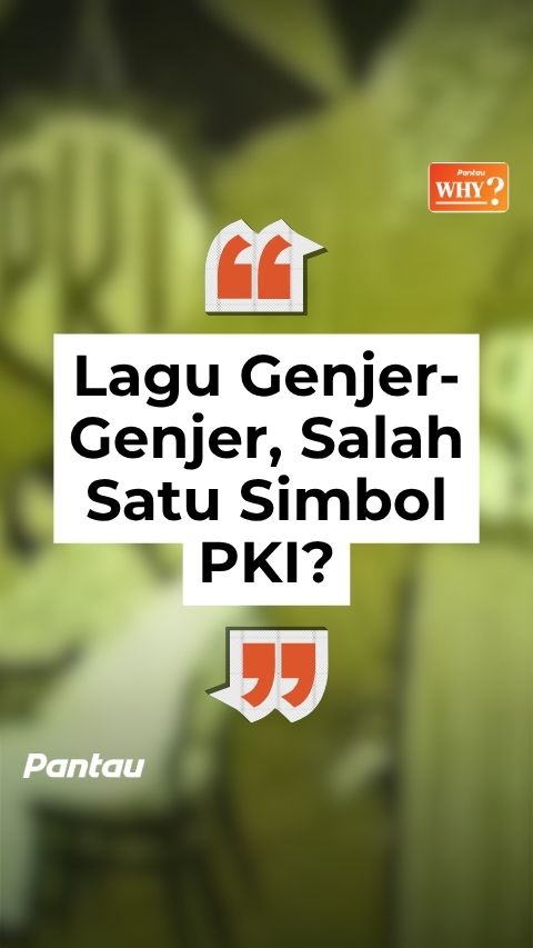 LAGU GENJER GENJER SALAH SATU SIMBOL PKI?