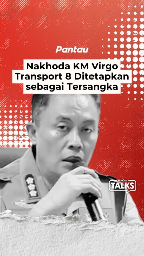 NAHKODA KM VIRGO TRANSPORT 8 DITETAPKAN SEBAGAI TERSANGKA