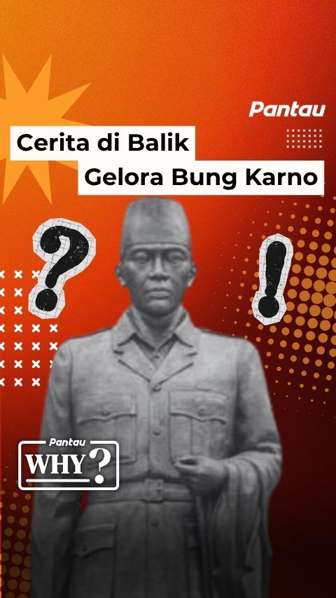 CERITA DI BALIK GELORA BUNG KARNO