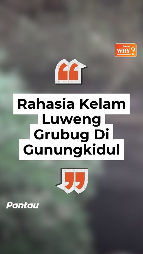 RAHASIA KELAM LUWENG GRUBUG DI GUNUNGKIDUL