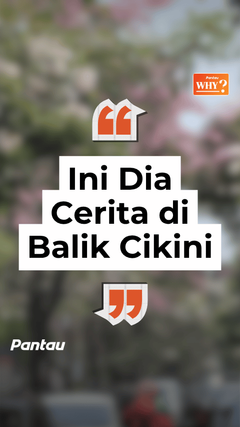 INI DIA CERITA DI BALIK CIKINI