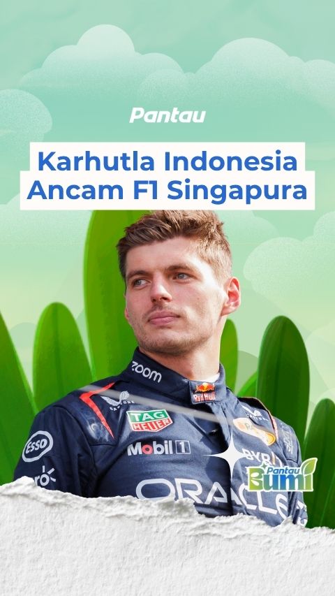 KARHUTLA INDONESIA ANCAM F1 SINGAPURA