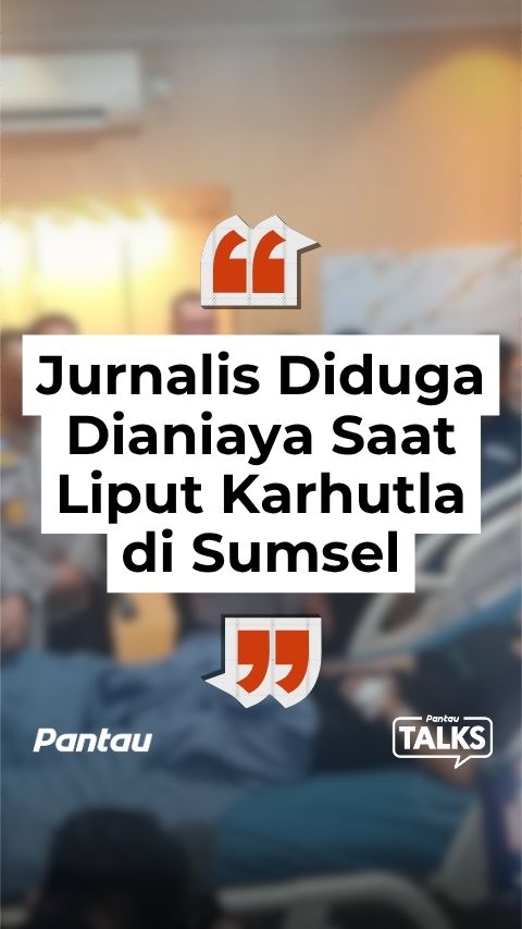 JURNALIS DIDUGA DIANIAYA SAAT LIPUT KARHUTLA DI SUMSEL