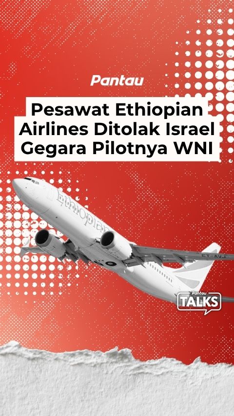 PESAWAT ETHIOPIAN AIRLINES DITOLAK ISRAEL GEGARA PILOTNYA WNI