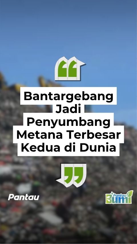 BANTARGERBANG JADI PENYUMBANG METANA TERBESAR KEDUA DI DUNIA