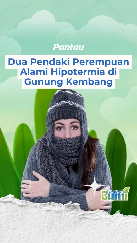 DUA PENDAKI AKAMI HIPOTERMIA DI GUNUNG KEMBANG