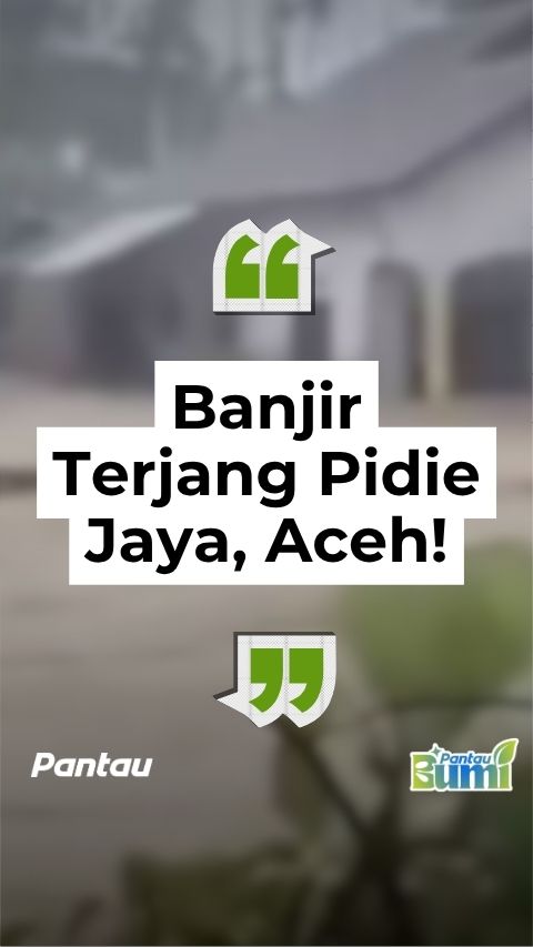 BANJIR TERJANG PIDIE JAYA ACEH