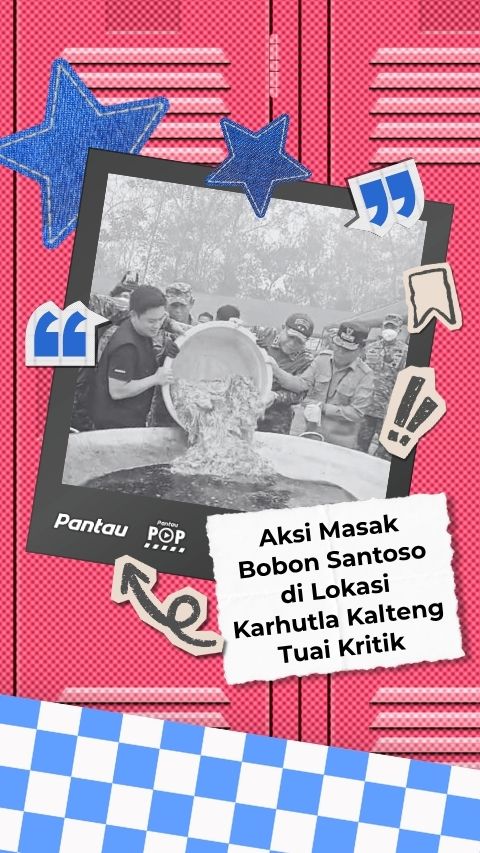AKSI MASAK BOBON SANTOSO DI LOKASI KARHUTLA KALTENG TUAI KRITIK