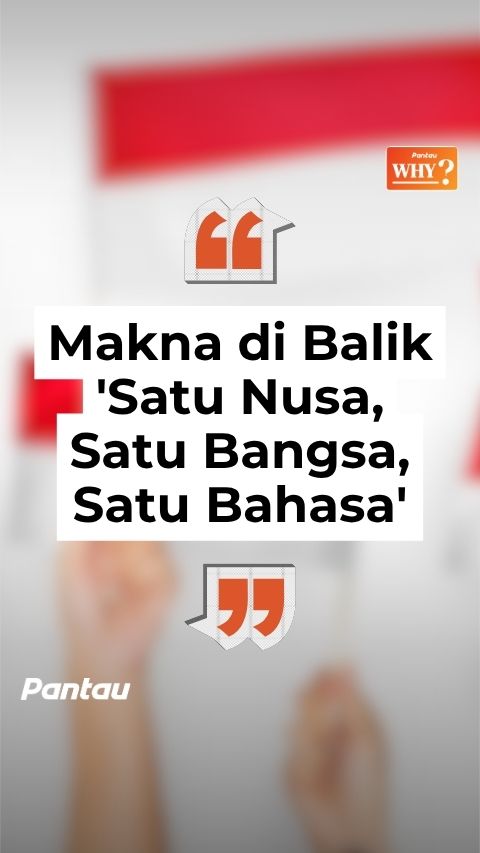 MAKNA DI BALIK SATU NUSA SATU BANGSA SATU BAHASA