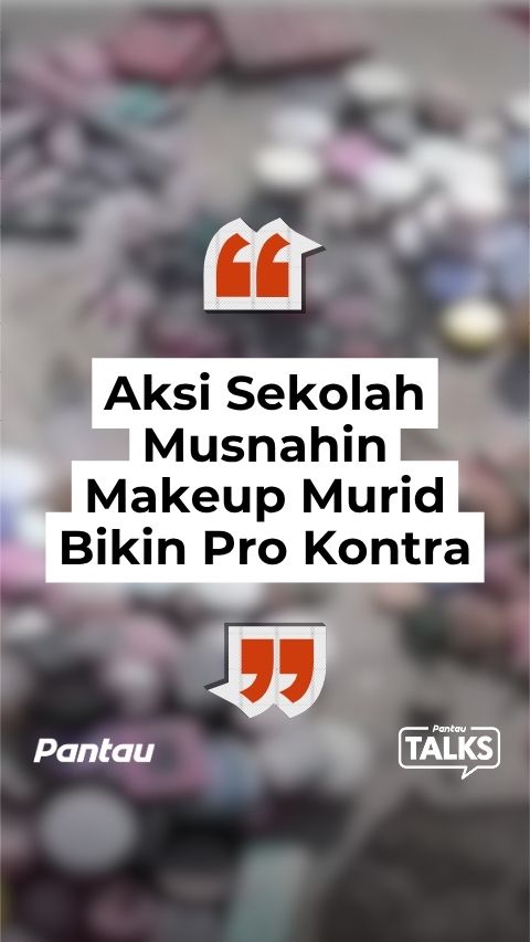 AKSI SEKOLAH MUSNAHIN MAKEUP MURID BIKIN PRO KONTRA